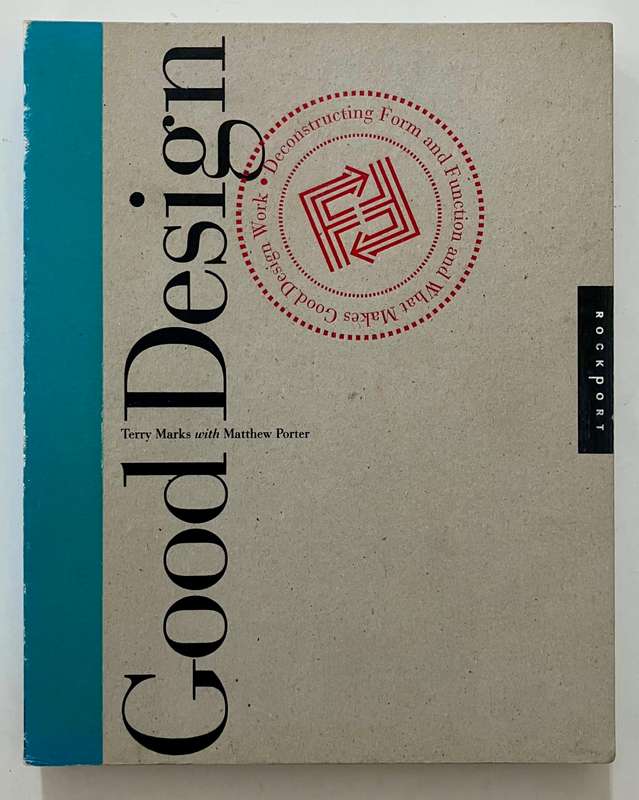 Good Design - Terry Marks with Matthew Porter. Hardcover, 1st Ed, 2009