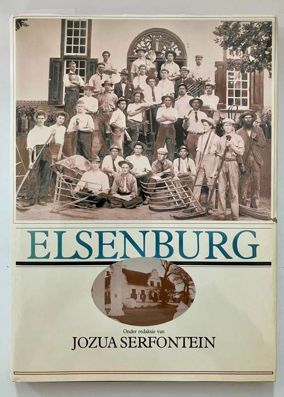 Elsenburg - Jozua Serfontein. Hardeband met sj, 1e Uitg, 1986