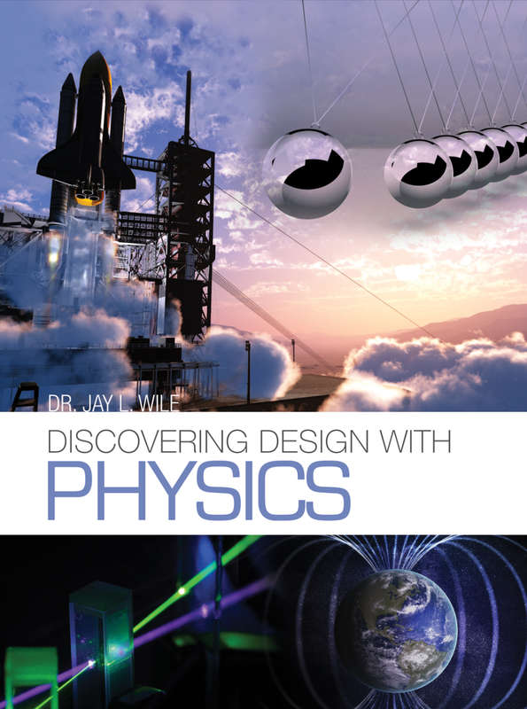 Discovering Design with Physics, by Dr Jay Wile - Set (Soft Cover)