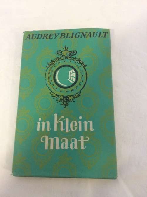In Klein Maat : Uit die dagvoek van 'n Vrou - Audrey Blignault