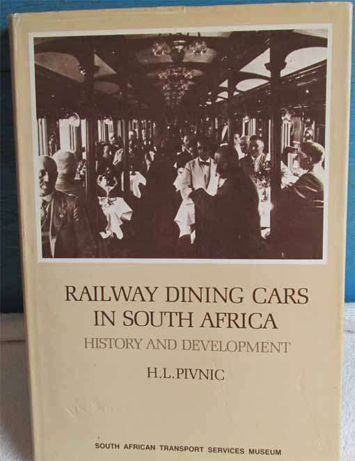 RAILWAY DINING CARS IN SOUTH AFRICA by H.L. PIVNIC - NICE CONDITION