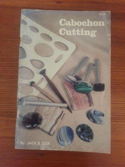 Cabochon Cutting by Jack R Cox