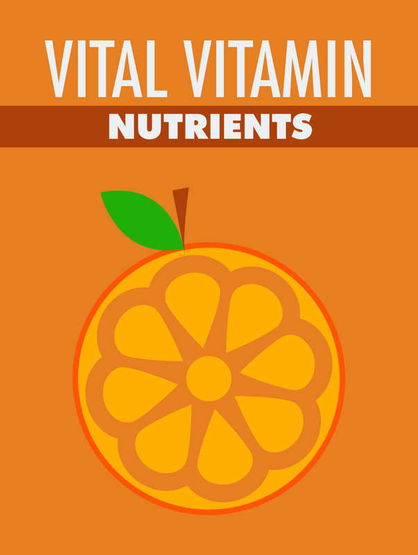 Vital Vitamin Nutrients - 27 Pages Ebook
