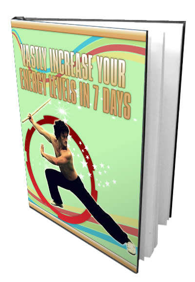 Vastly Increase Your Energy In 7 Days - 51 Pages Ebook