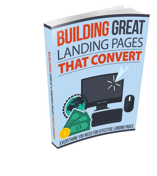 Building Great Landing Pages That Convert - 10 Pages Ebook