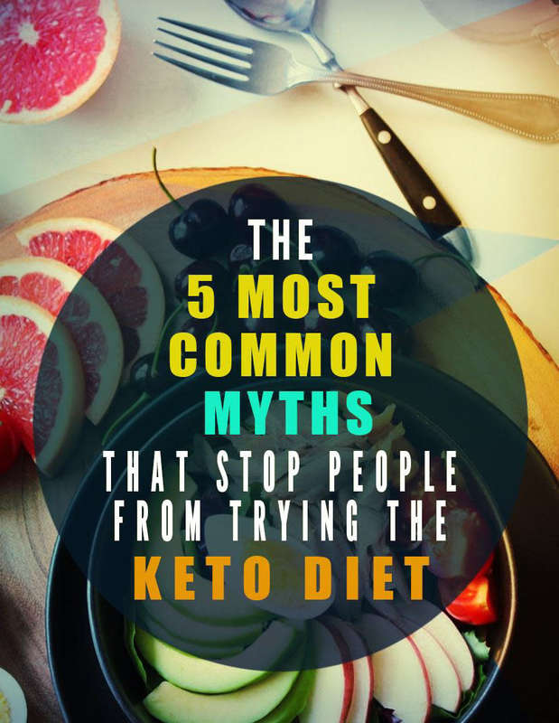 The 5 Most Common Myths That Stop People From Trying The Keto Diet - 8 Pages Ebook
