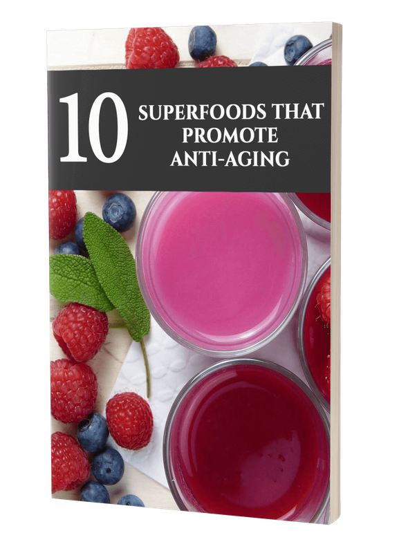 10 Superfoods That Promote Anti-Aging - 32 Pages Ebook