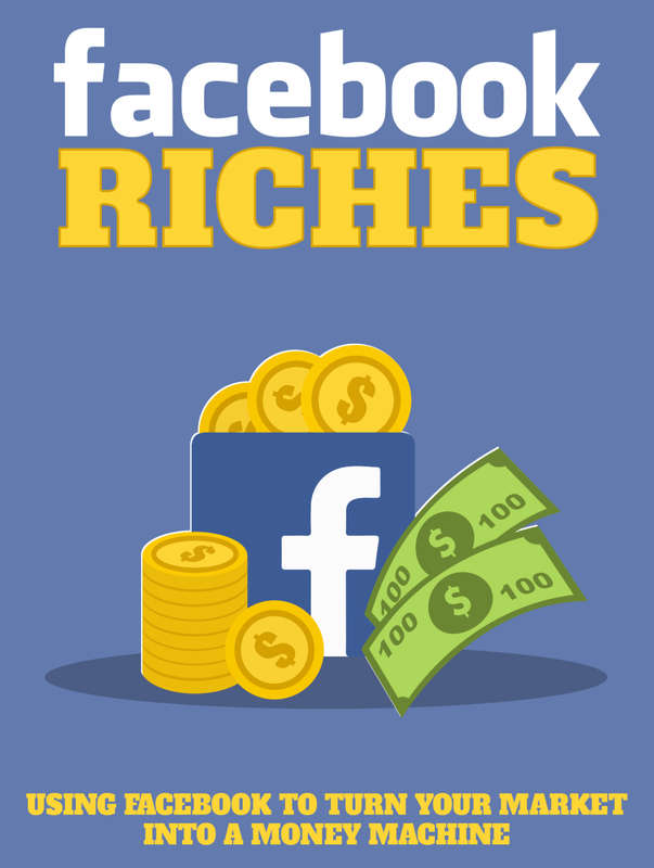 Facebook Riches - 25 Pages Ebook
