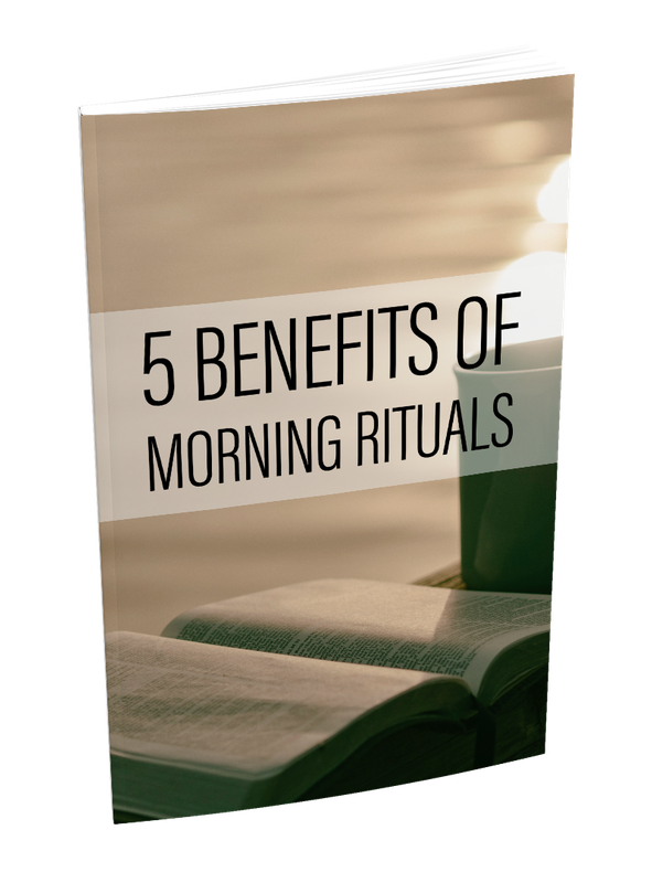 5 Benefits of Morning Rituals - 8 Pages Ebook