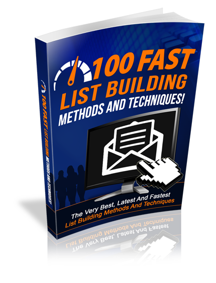 100 Fast List Building Methods and Techniques - 28 Pages eBook