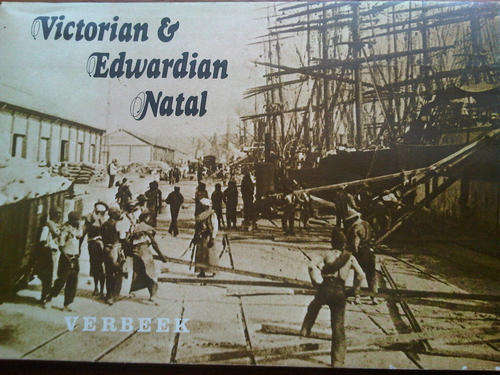 VICTORIAN AND EDWARDIAN NATAL - 1982 FIRST EDITION