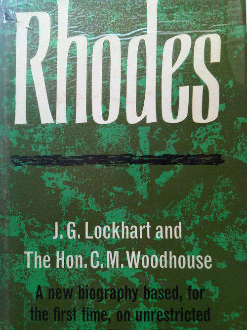 RHODES- BIOGRAPHY FROM HIS UNRESTRICTED PAPERS- FIRST ED