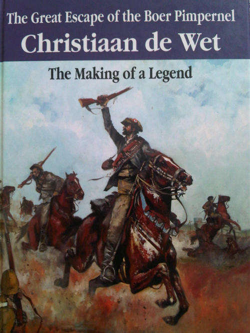 CHRISTIAAN DE WET- Making of a Boer Ledgend 2001 FIRST ED- V SCARCE