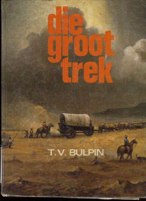 Die Groot Trek by TV Bulpin