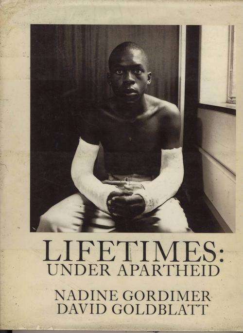 Lifetimes: Under Apartheid by David Goldblatt and Nadine Gordimer