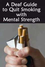 A Deaf Guide to Quit Smoking with Mental Strength