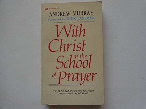 With Christ in the School of Prayer - Andrew Murray