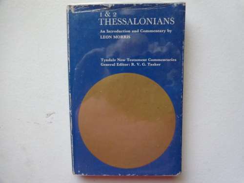 Tyndale New Testament Commentaries  1 and 2 THESSALONIANS - LEON MORRIS