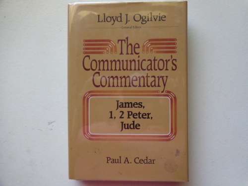 The Communicator`s Commentary - JAMES, 1, 2 PETER, JUDE - Paul A Cedar, as new