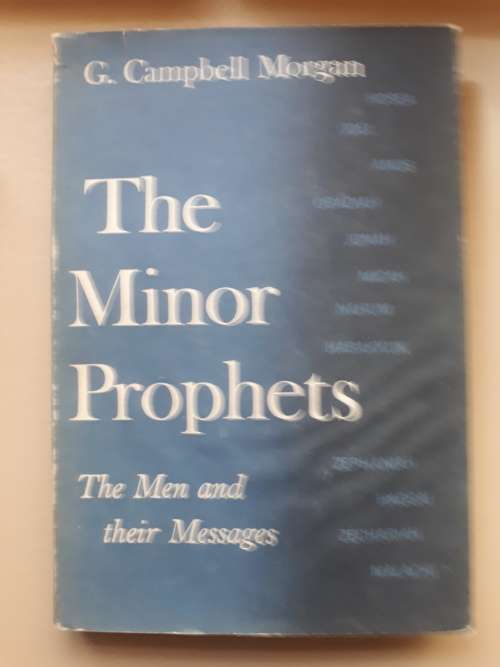 The Minor Prophets - The Men and their Messages - G. Campbell Morgan, h/c as new