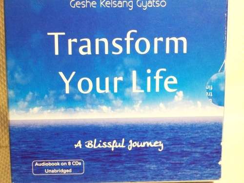 TRANSFORM YOU LIFE BY GESHE KELSANG GYATSO - A  BLISSFUL JOURNEY