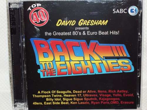 DAVID GRESHAM PRESENTS THE GREATEST 80'S AND EURO BEAT HITS - BACK TO THE EIGHTIES - TOP 40