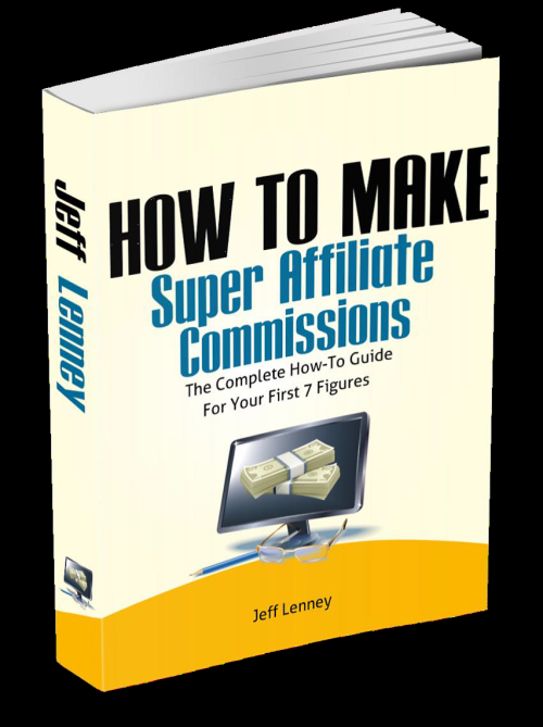 HOW TO MAKE SUPER AFFILIATE COMMISSIONS - EBOOK
