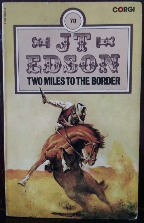 Books: Western - Two Miles to the Border - by JT Edson