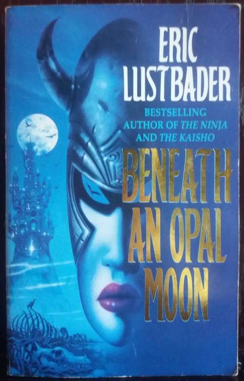 Beneath the opal Moon - by Erick Lustbader