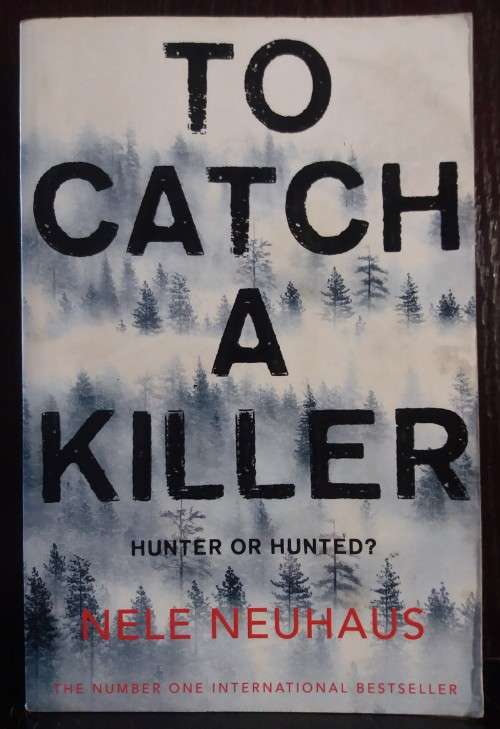 To Catch a Killer - Nele Neuhaus