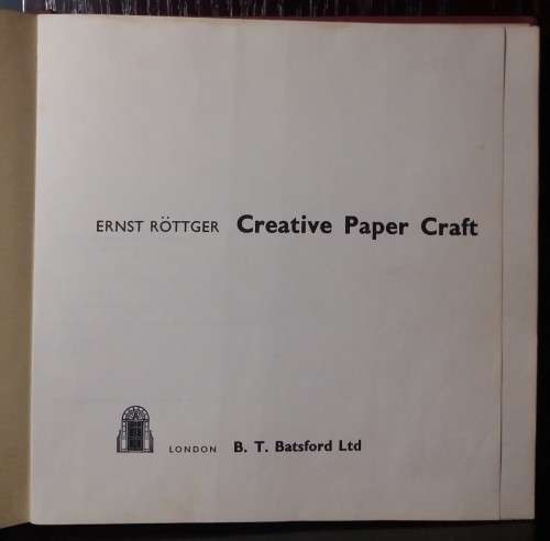 Books: Creative Paper Craft - Ernst Rottger (1961)