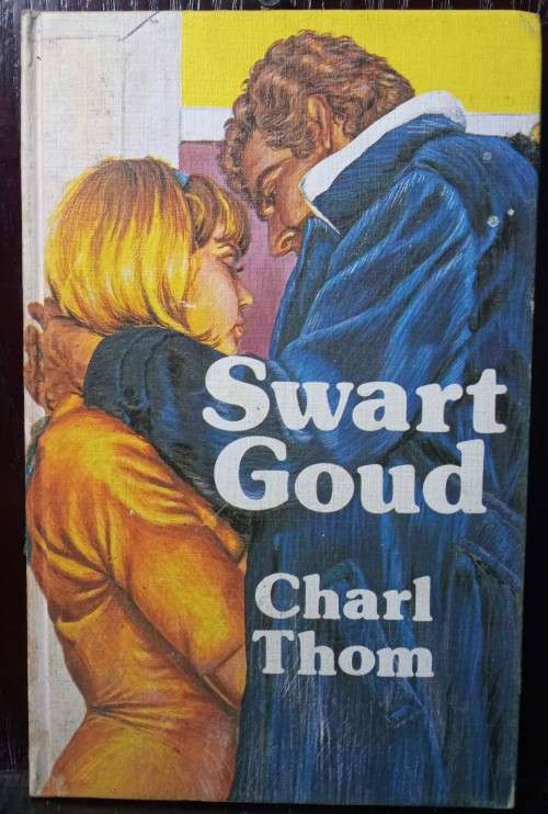 Books: Afrikaans: Swart Goud - Charl Thom (1983 First Print)