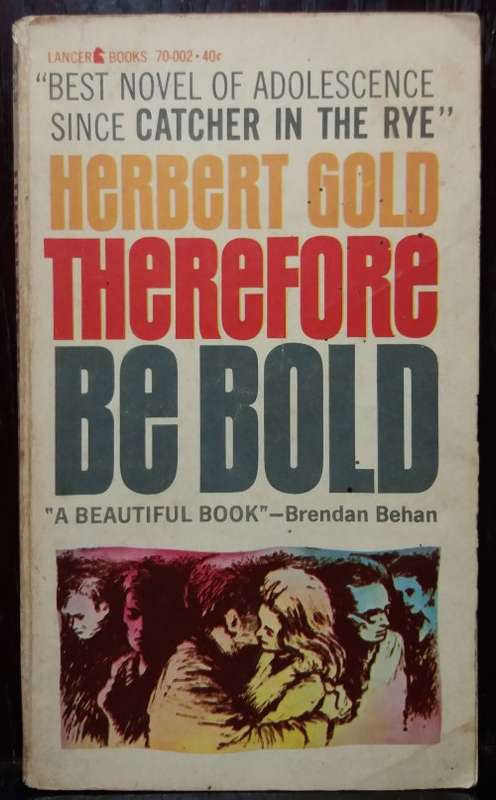 Therefore Be Bold - Herbert Gold