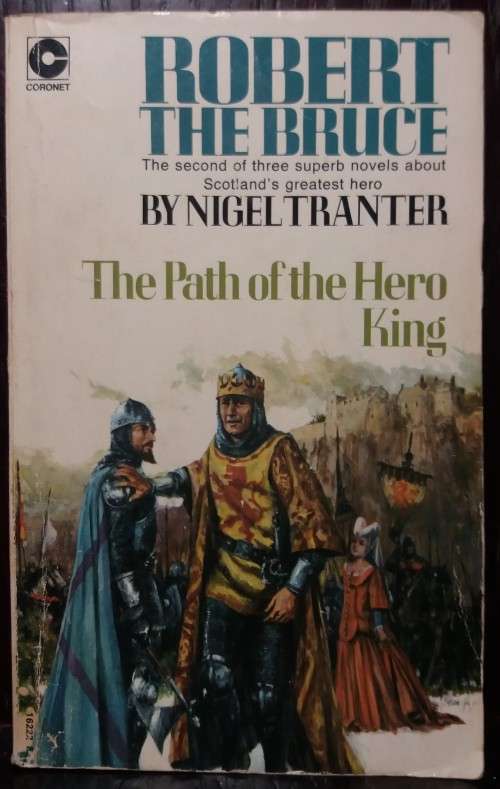 Books: The Path of the Hero King - Robert the Bruce (1973 Coronet Books) (347pgs)