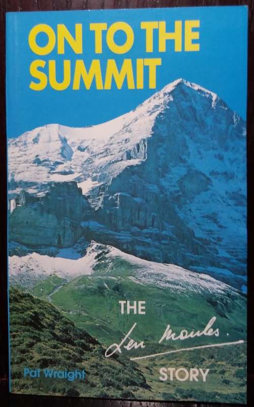 On to the Summit: The Len Moules Story - Pat Wraight