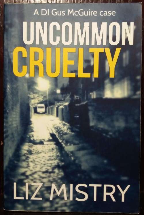Uncommon Cruelty - Liz Mistry