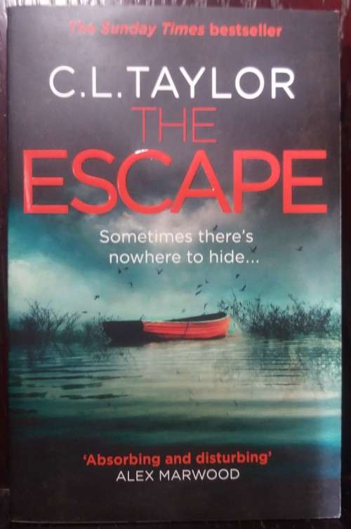 The Escape: Sometimes there`s nowhere to hide - C.L Taylor