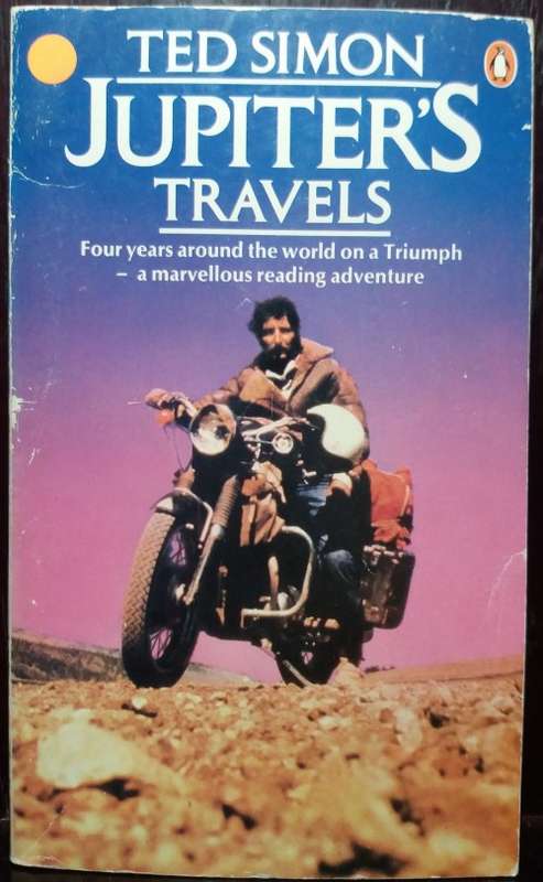 Books: Jupiter`s Travels - Ted Simon (Penguin, 1981)