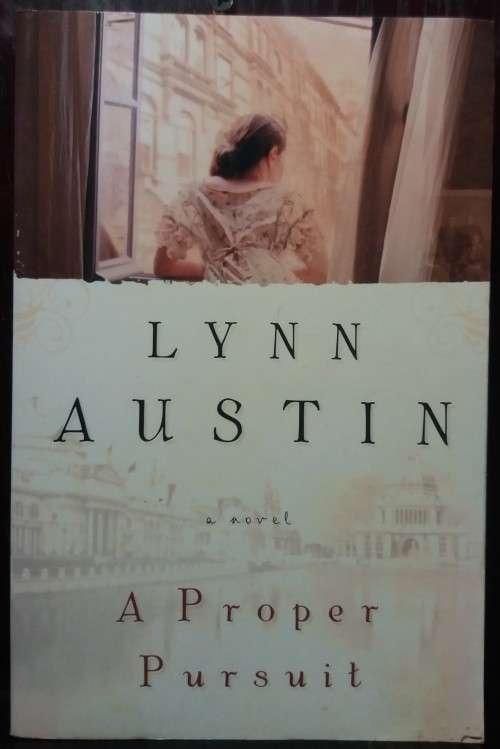 Books: A Proper Pursuit - Lynn Austin (432pgs)