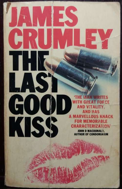 The Last Good Kiss - James Crumley