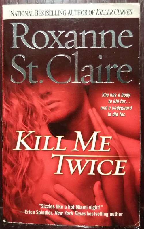 Kill me Twice - Roxanne St. Claire (Pocket Books, 2005)