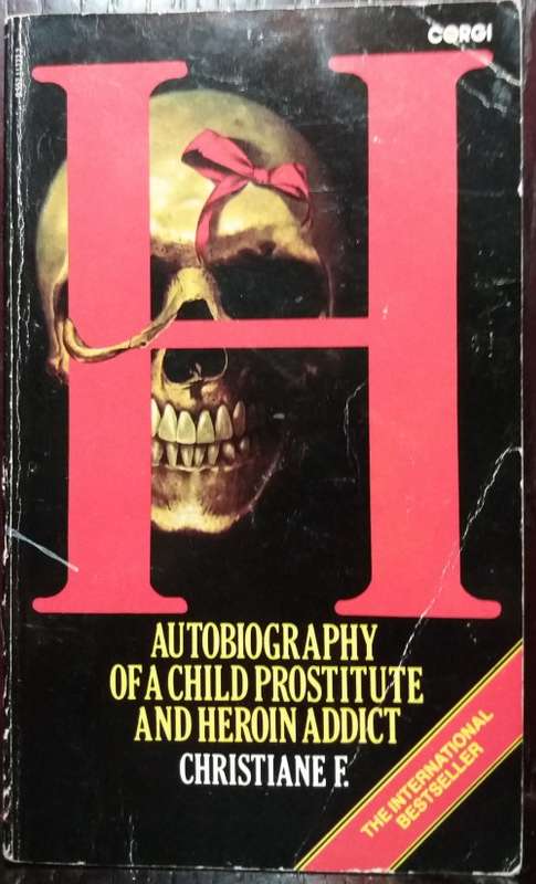 H (Autobiography of an Addict) - Christiane F. (Corgi, 1982)
