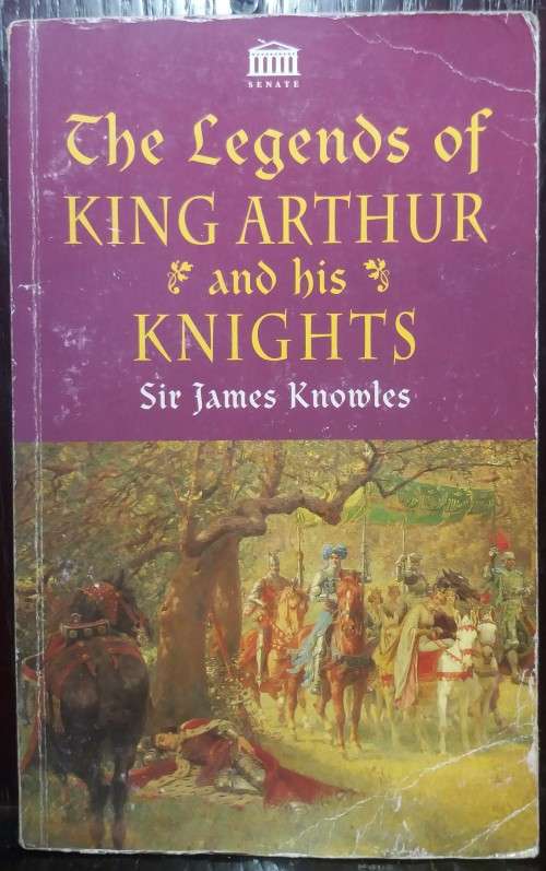 The legends of King Arthur and his Knights - Sir James Knowles (Senate, 1995)