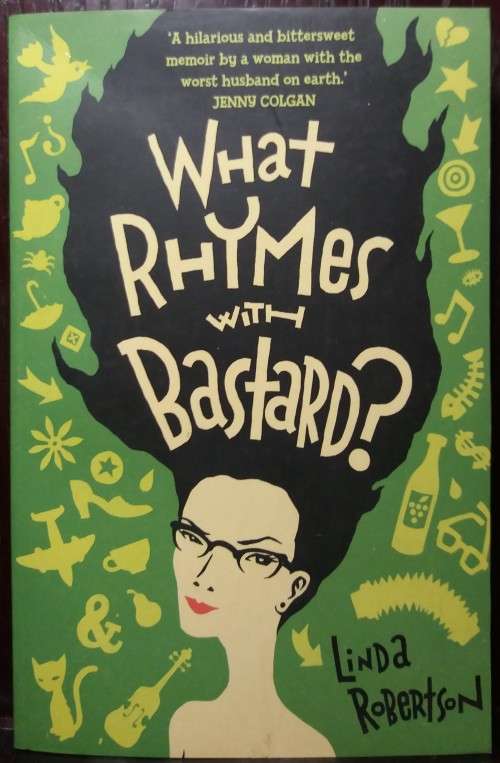 What Rhymes with Bastard - Linda Robertson