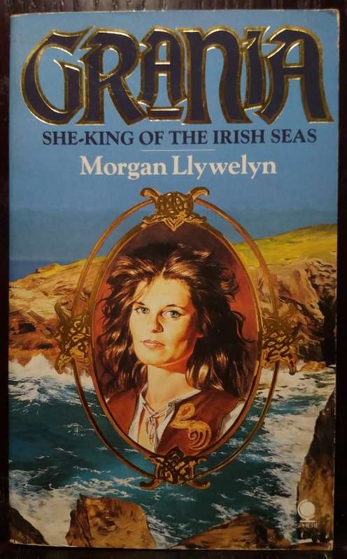Grania, She King of the Irish Seas - Morgan Llywelyn (Sphere, 1990)
