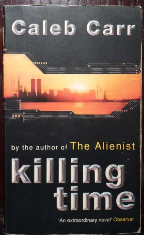 Killing Time - Caleb Carr (Sphere, 2001)