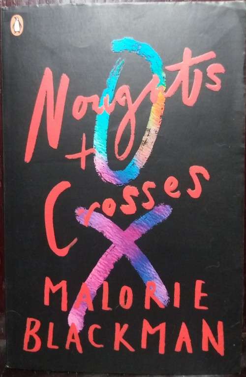 Noughts and Crosses - Malorie Blackman