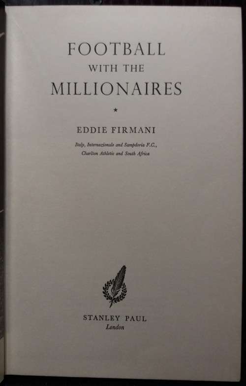 Football with the Millionaires - Eddie Firmani (Stanley Paul, 1959)