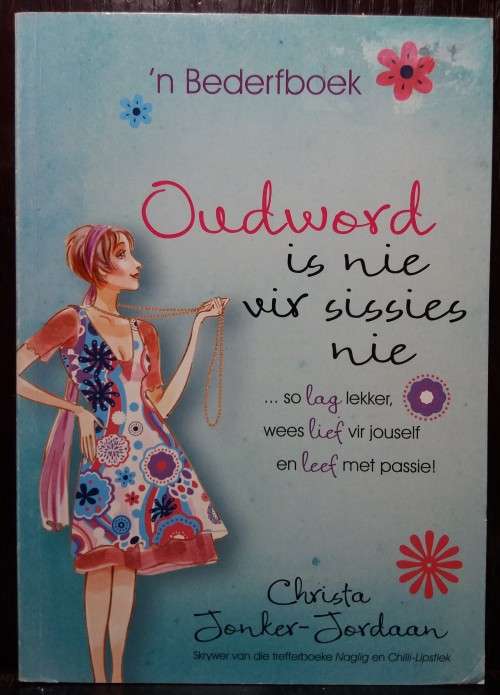 Books: Oudword is nie vir sissies nie - Christa Jonker Jordaan