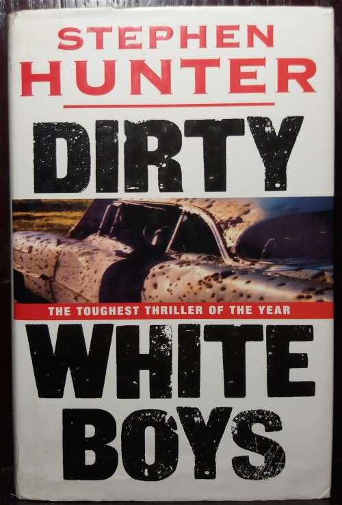 Dirty White Boys - Stephen Hunter (Century, 1995) (Hardcover)